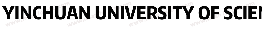 YINCHUAN UNIVERSITY OF SCIENCE AND字体转换